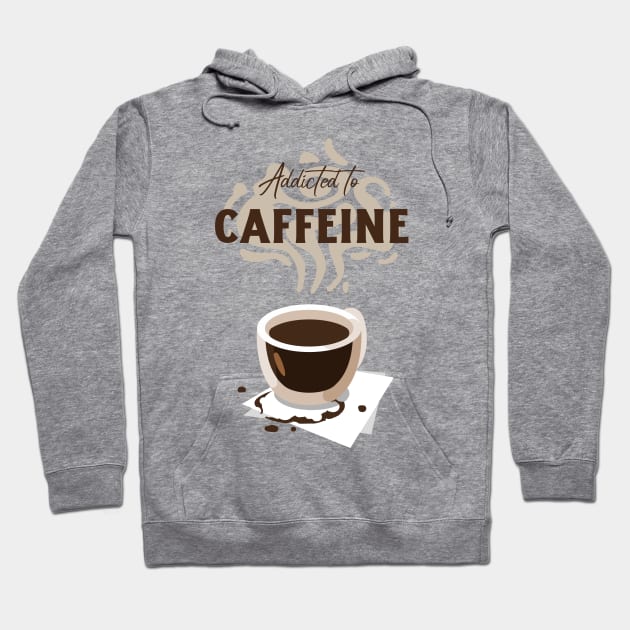 Addicted to caffeine with cup Hoodie by coffeewithkitty